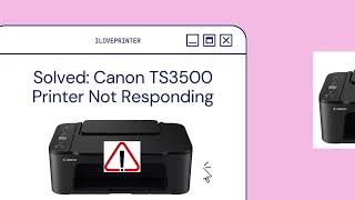 Solved Canon TS3500 Printer Not Responding [upl. by Lesak354]