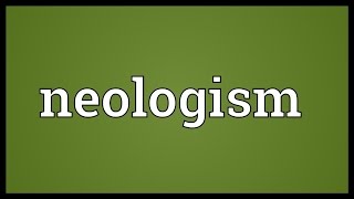 Neologism Meaning [upl. by Ylloh]