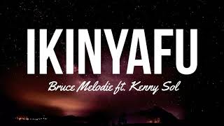 Bruce Melodie ft Kenny Sol  IKINYAFULyric Video [upl. by Darcy]