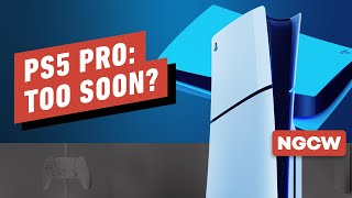 PS5 Pro Too Soon  NextGen Console Watch [upl. by Donnelly718]