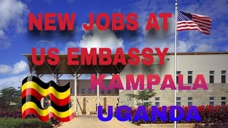 NEW JOBS AT US EMBASSY 🇺🇲 KAMPALA 🇺🇬 APPLY NOW [upl. by Garson721]