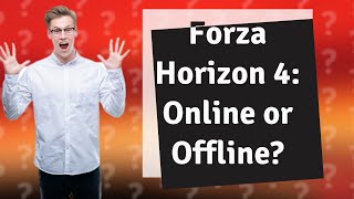 Is Forza Horizon 4 online or offline [upl. by Mlawsky301]