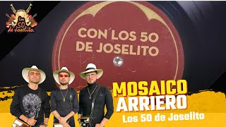 Los 50 de Joselito  MOSAICO ARRIERO [upl. by Tomkin649]