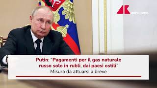 Gas Russia Putin quotPagamenti solo in rubliquot [upl. by Vladamir551]