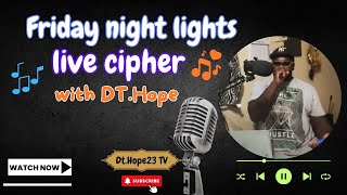 Friday night lights 🌟🌟live cipher with DTHope [upl. by Nwonknu]