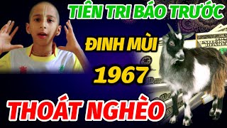 ĐẾN THỜI TRỜI CHO PHẤT ĐÚNG TRONG 2 THÁNG CUỐI NĂM TUỔI ĐINH MÙI 1967 NGHÈO KHỔ MẤY CŨNG ĐỔI ĐỜI [upl. by Aneliram]