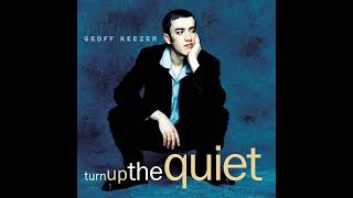 Geoff Keezer  Turn Up The Quiet with the quiet turned up [upl. by Lilithe]