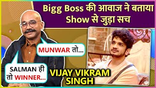 Unfiltered Interview Bigg Boss Voice Over Artist Vijay Vikram Singh On Munawar BB 17s Winner [upl. by Nylirek237]