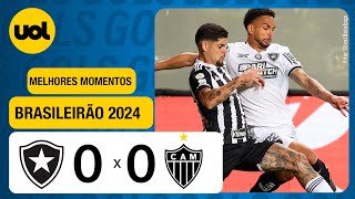 ATLÉTICOMG 0 X 0 BOTAFOGO  BRASILEIRÃO 2024 VEJA OS MELHORES MOMENTOS [upl. by Lelith]