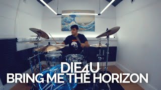 DiE4U  Bring Me The Horizon  Drum Cover [upl. by Almira]