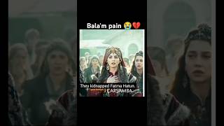 Balam pain 😭🥺 Fatma kidnapped 🥺😭💔shortvideo turkishseries sad [upl. by Yort]