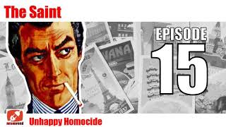 The Saint  15  Unhappy Homocide  Noir Crime Mystery Audio Drama Radio Show [upl. by Laehcimaj564]