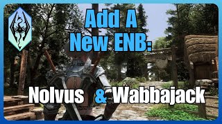 ADD ANY ENB To Nolvus or Wabbajack Modlists  Easy Guide [upl. by Alton]