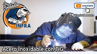 Acero inoxidable con TIG Fácil y rápido SoySoldadorInfra [upl. by Nylloh871]