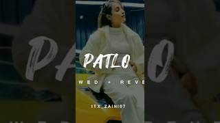 PATLO Song SLOWED  REVERB [upl. by Okiek]