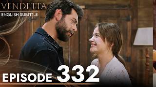 Vendetta Episode 332  Kan Cicekleri English Subtitled [upl. by Aiekan856]