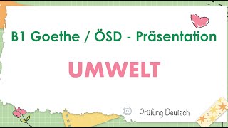 UMWELTSCHUTZ  B1 Präsentation Sprechen Teil 2  GoetheÖSD Zertifikat Umwelt Umweltverschmutzung [upl. by Tekcirc]