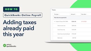 How to add the taxes youve already paid this year to QuickBooks Payroll [upl. by Doyle]