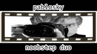 DUBSTEP  Noobstep Duo Pablosky  Ill take you [upl. by Esau]