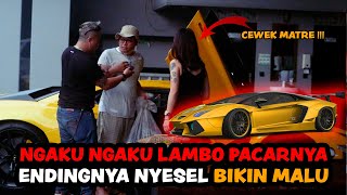 BIKIN MALU CEWEK MATRE NGAKU NGAKU LAMBO PACARNYA TERNYATA LAMBO SI GEMBEL [upl. by Pauiie838]