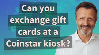 Can you exchange gift cards at a Coinstar kiosk [upl. by Asserrac]