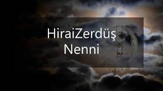 HiraiZerdüş  Nenni Sözleri [upl. by Aitel]