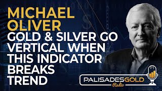 Michael Oliver Gold amp Silver Go Vertical When This Indicator Breaks Trend [upl. by Hbahsur]