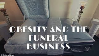 How obesity in our society affects the funeral business [upl. by Moss]