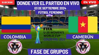 ⚽️Colombia vs Camerún⚽️Dónde Verlo EN VIVOMundial Sub20 del Fútbol Femenino 2024 [upl. by Flori]