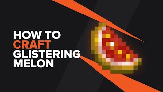 How to make a Glistering Melon Slice in Minecraft [upl. by Johannah]