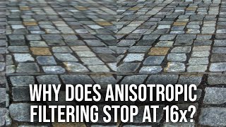 Why Doesnt Anisotropic Filtering Go Higher Than 16x [upl. by Draw801]