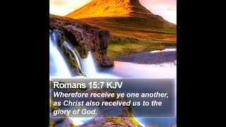 Wherefore receive ye one another as Christ also received us to the glory of God [upl. by Philemol944]