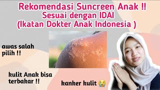 REKOMENDASI SUNCREEN ANAK TERBAIK  SESUAI REKOMENDASI DOKTER ANAK INDONESIA [upl. by Laughton286]