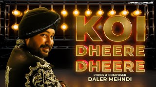 Koi Dheere Dheere  Daler Mehndi  Official Music Video  Raula Pai Gaya  DRecords [upl. by Attenra]