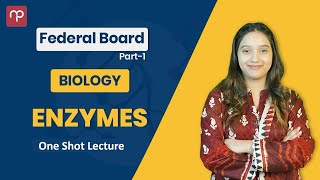 Free FSc  Biology Part 1  Enzymes  One Shot Lecture  Mam Eisha Naveed  FSc  MDCAT [upl. by Julianne437]