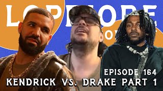 Kendrick Vs Drake Part 1 I The LoPriore Podcast 164 [upl. by Gney]