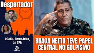 PF vê Braga Netto como responsável por mobilizar tropas na tentativa de Golpe  Despertador 908 [upl. by Willtrude]