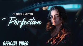 Perfection  Gurlez Akhtar Official Music Video New Punjabi Songs 2024  Latest Punjabi Songs 2024 [upl. by Ahseile252]