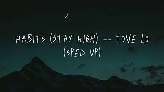 Habits Stay High  Tove Lo sped up ver [upl. by Afnin]