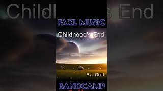 Childhoods End by EJ Gold amp Friends [upl. by Lidah]