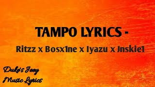 Tampo Lyrics Ritzz x Bosx1ne x Iyazu x Jnskie1 [upl. by Willamina]