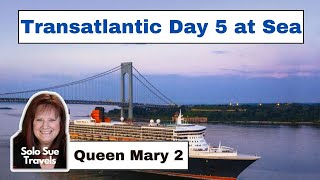 Queen Mary 2 Sea Day 5  QM2 Trans Atlantic  Solo Travel Vlog [upl. by Pandora]