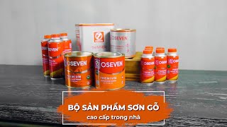 SƠN GỖ CAO CẤP OSEVEN [upl. by Oni398]