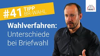 Briefwahl Die Unterschiede der Wahlverfahren  Betriebsratswahl Tipp 41 [upl. by Thierry]