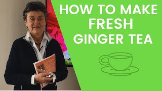 How to Make Fresh Ginger Tea [upl. by Moshe]