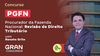 Concurso PGFN  Procurador da Fazenda Nacional revisão de Direito Tributário com Renato Grilo [upl. by Dickerson]