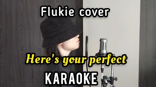 HERES YOUR PERFECT  JAMIE MILLER FLUKIE VERSION KARAOKE [upl. by Rather]