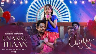 Unakku Thaan Music Video Chithha  Siddharth  Santhosh Narayanan  Deeraj Vaidy  Etaki amsongbd [upl. by Airdnaid]