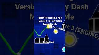 Blast Processing Full Version  By Me  In Poly Dash geometrydash gd [upl. by Juanita456]