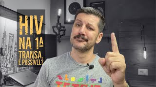 É POSSÍVEL SE INFECTAR EM UMA ÚNICA TRANSA [upl. by Alana]